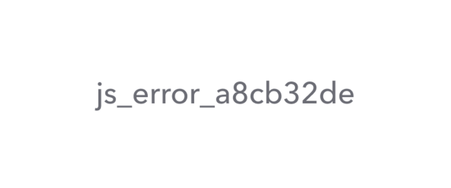 An issue identifier reading js underscore error underscore a8cb32de.